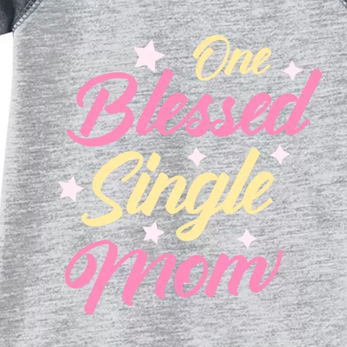 One Blessed Single Mom T Infant Baby Jersey Bodysuit