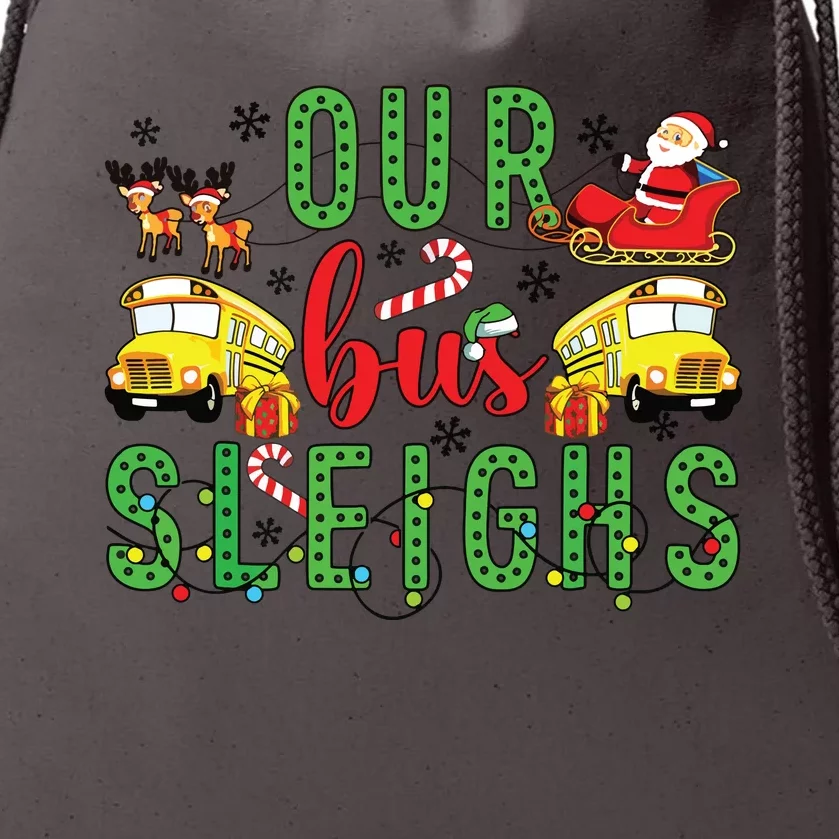 Our Bus Sleighs Bus Driver Christmas Bus Driver Xmas Party Drawstring Bag