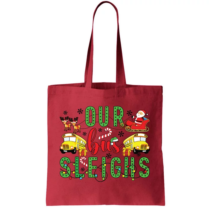 Our Bus Sleighs Bus Driver Christmas Bus Driver Xmas Party Tote Bag