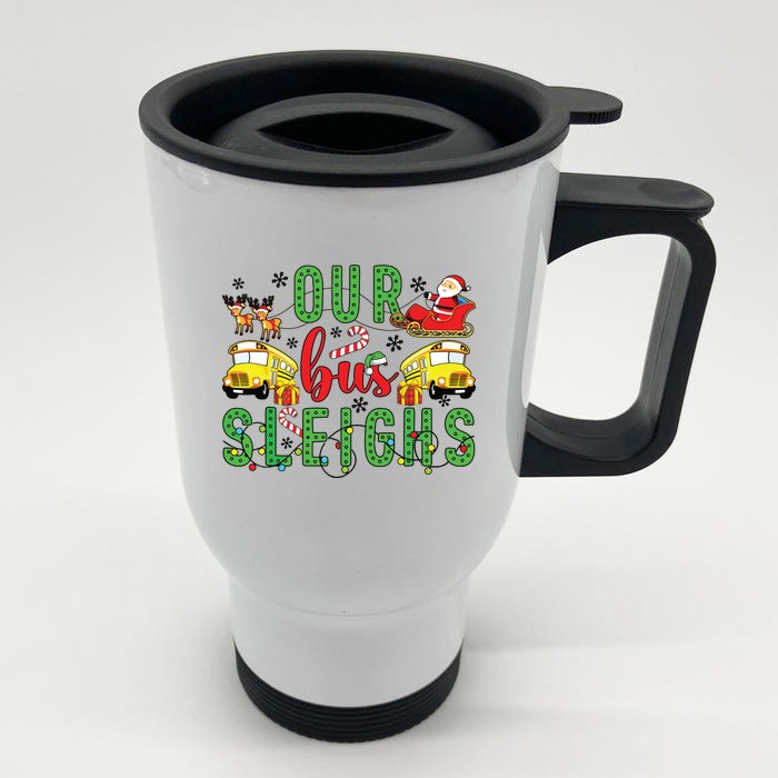 Our Bus Sleighs Bus Driver Christmas Bus Driver Xmas Party Front & Back Stainless Steel Travel Mug