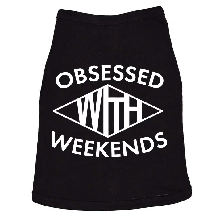 Obsessed With Weekends Doggie Tank