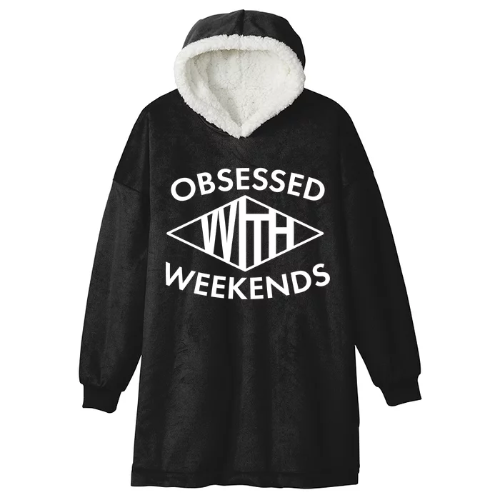 Obsessed With Weekends Hooded Wearable Blanket