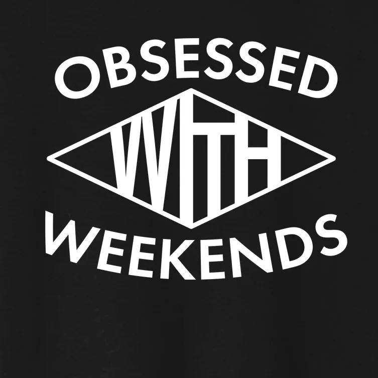 Obsessed With Weekends Women's Crop Top Tee