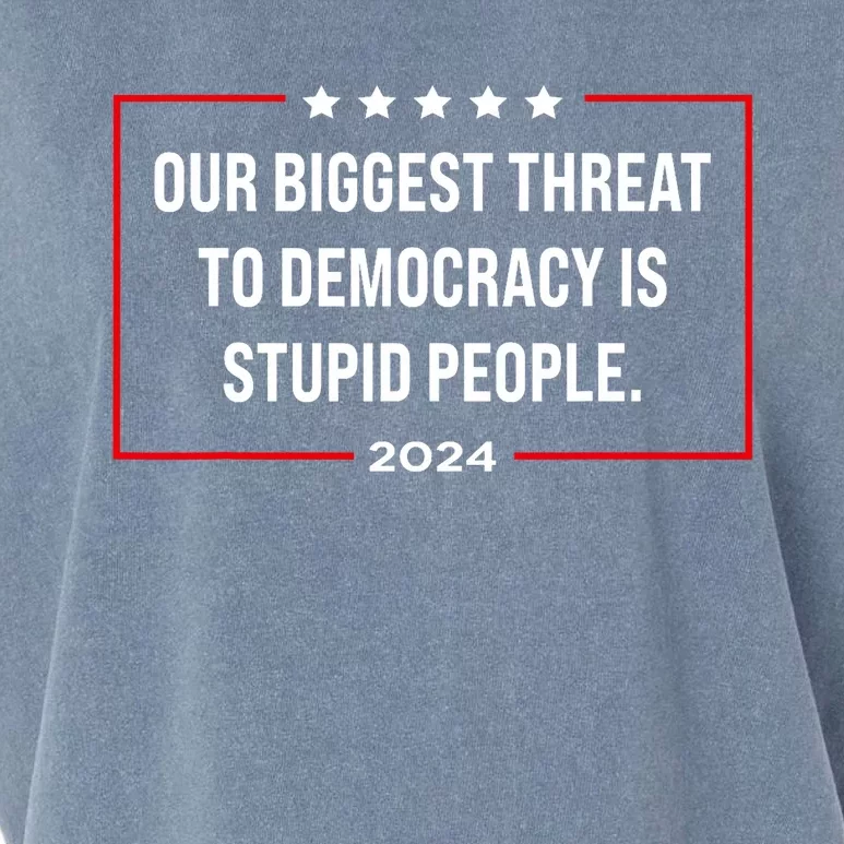 Our Biggest Threat To Democracy Is Stupid People Garment-Dyed Women's Muscle Tee