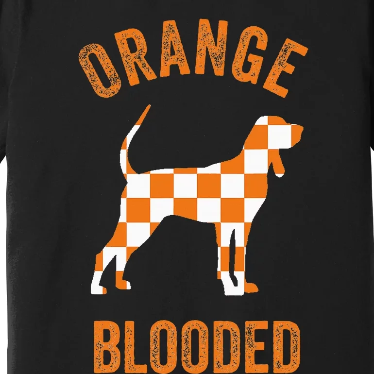 Orange Blooded Tennessee Hound Native Home Tn State Pride Premium T-Shirt