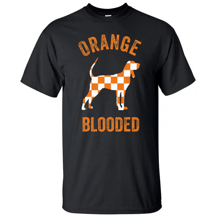 Orange Blooded Tennessee Hound Native Home Tn State Pride Tall T-Shirt