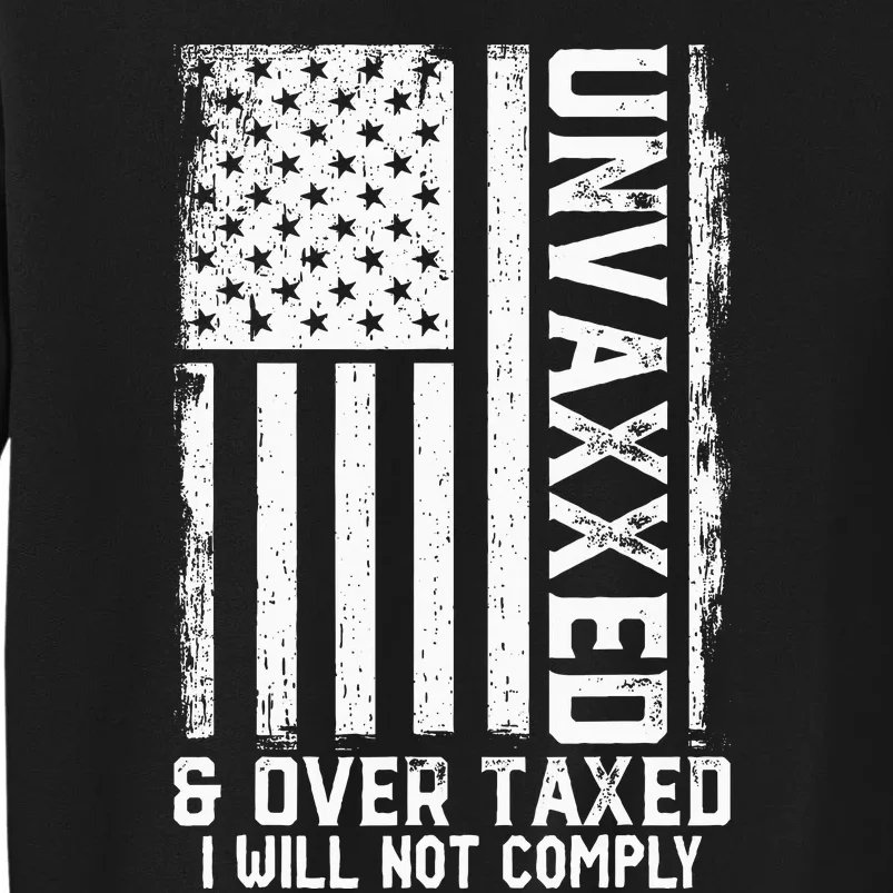 On Back Unvaxxed And Overtaxed Tall Sweatshirt