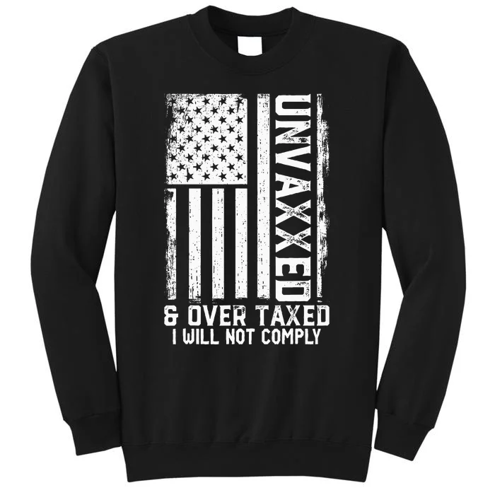 On Back Unvaxxed And Overtaxed Tall Sweatshirt