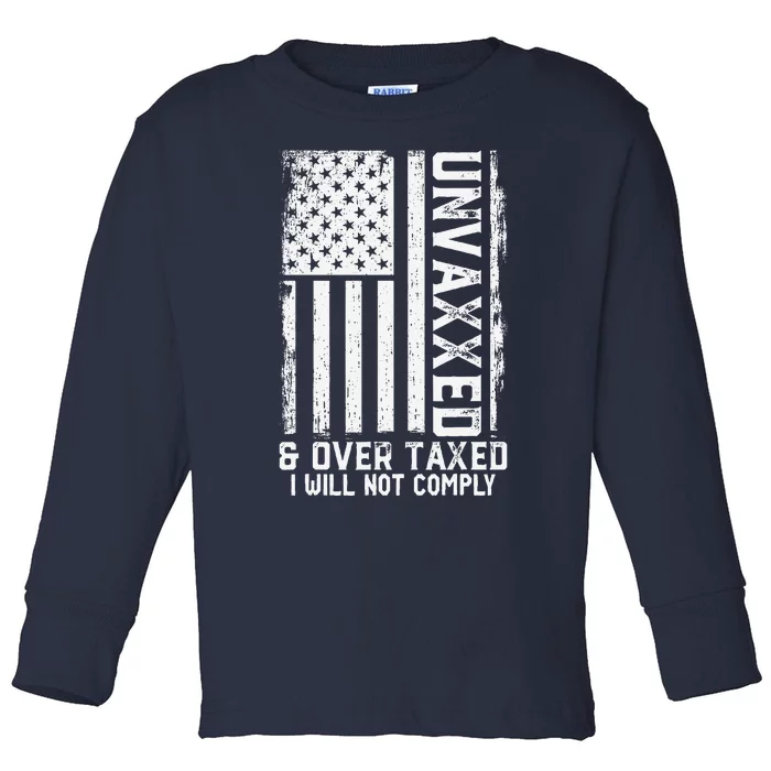 On Back Unvaxxed And Overtaxed Toddler Long Sleeve Shirt