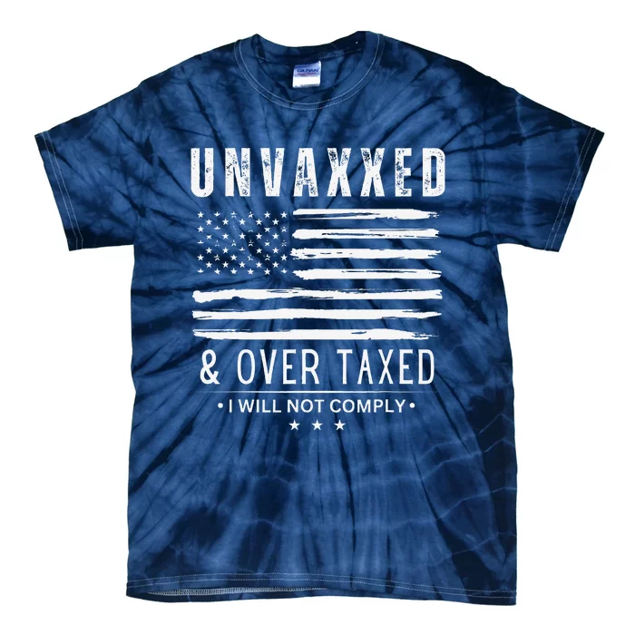 On Back Unvaxxed And Overtaxed Tie-Dye T-Shirt