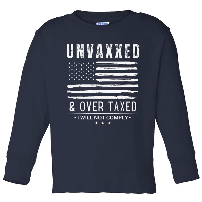 On Back Unvaxxed And Overtaxed Toddler Long Sleeve Shirt