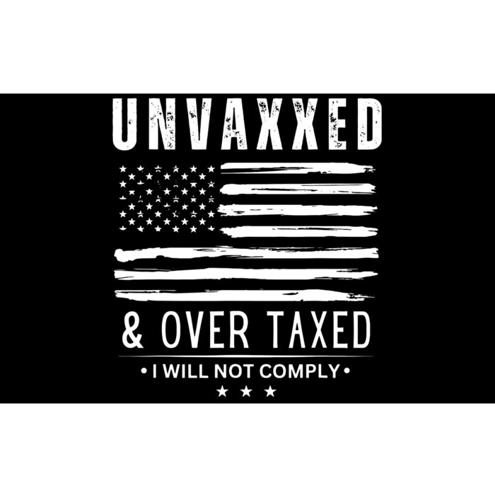 ( On Back ) Unvaxxed And Overtaxed Bumper Sticker