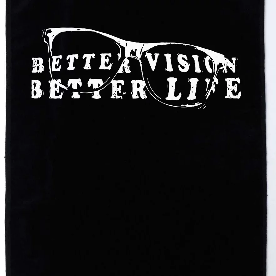 Optometrist Better Vision Better Life Eyeglasses Optician Platinum Collection Golf Towel