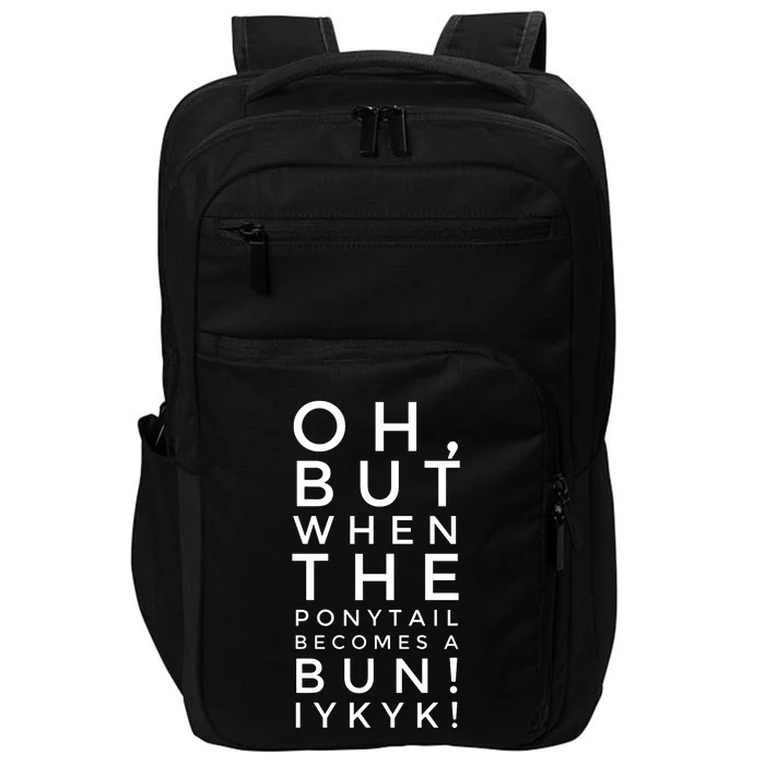 Oh But When The Ponytail Becomes A Bun Iykyk Impact Tech Backpack