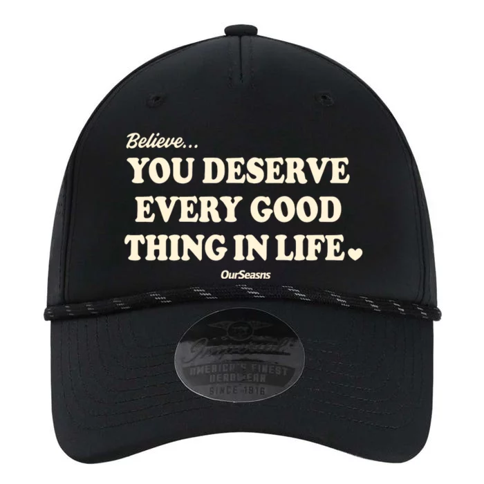 Ourseasns Believe You Deserve Every Good Things In Life Performance The Dyno Cap