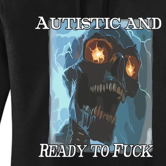 Orbital Clothing Autistic And Ready To Fuck Skull Women's Pullover Hoodie