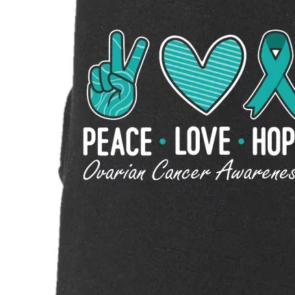 Ovarian Cancer Awareness Peace Love Hope I Wear Teal Ribbon Doggie 3-End Fleece Hoodie