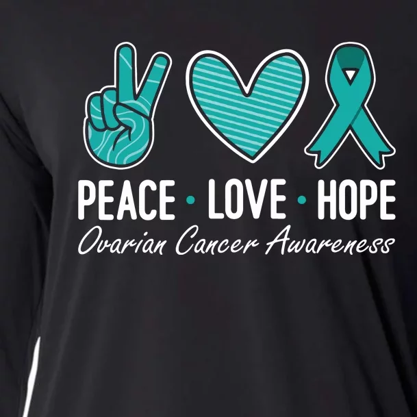 Ovarian Cancer Awareness Peace Love Hope I Wear Teal Ribbon Cooling Performance Long Sleeve Crew