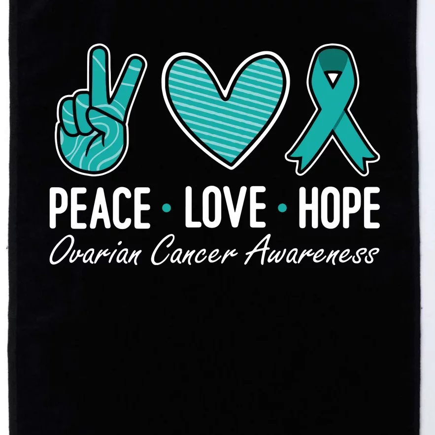 Ovarian Cancer Awareness Peace Love Hope I Wear Teal Ribbon Platinum Collection Golf Towel