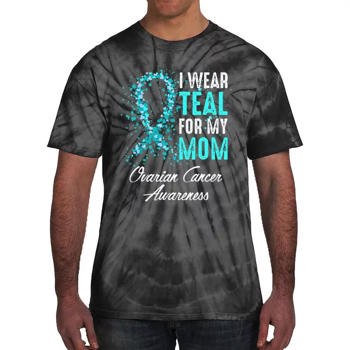 Ovarian Cancer Awareness I Wear Teal For My Mom Mother Tie-Dye T-Shirt