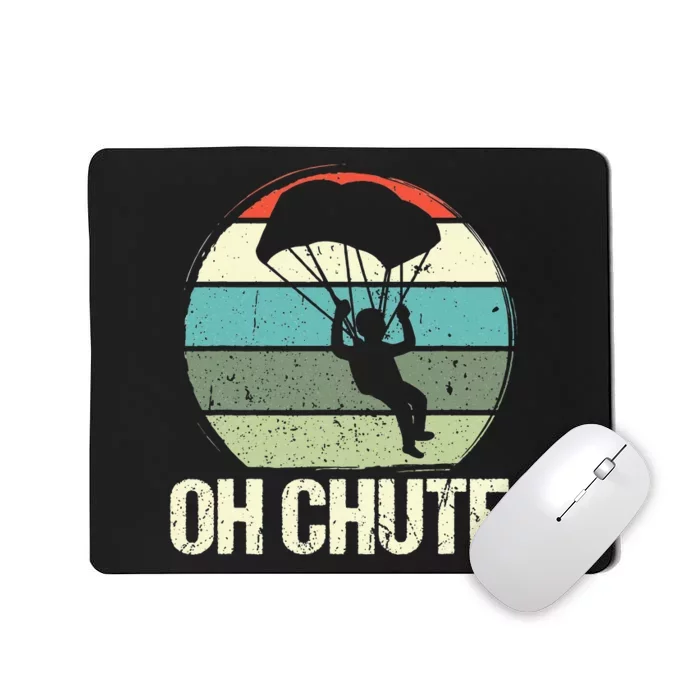 Oh Chute as a Funny Skydiving Mousepad