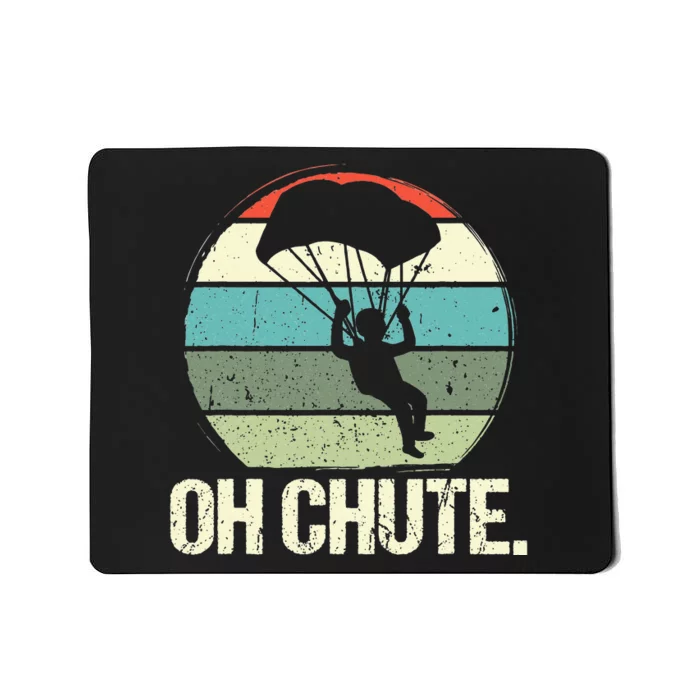 Oh Chute as a Funny Skydiving Mousepad