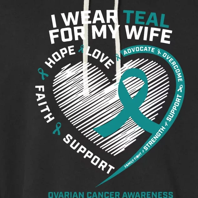 Ovarian Cancer Awareness I Wear Teal For My Wife Garment-Dyed Fleece Hoodie