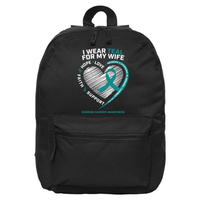 Ovarian Cancer Awareness I Wear Teal For My Wife 16 in Basic Backpack