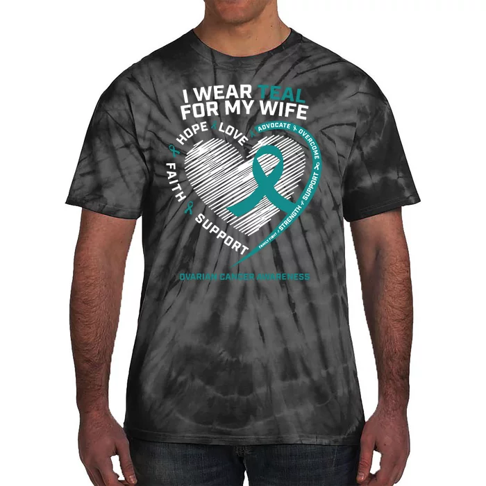 Ovarian Cancer Awareness I Wear Teal For My Wife Tie-Dye T-Shirt