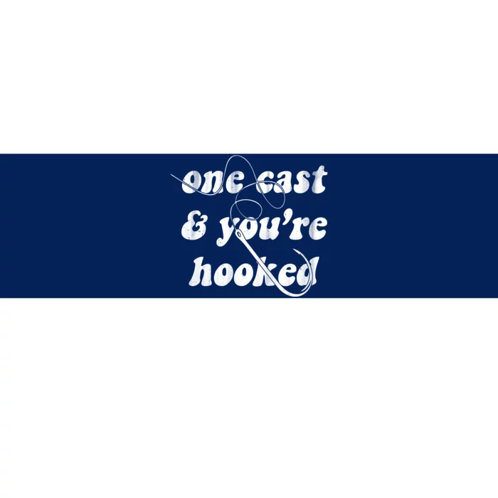 One Cast And Youre Hooked Fishing Bumper Sticker