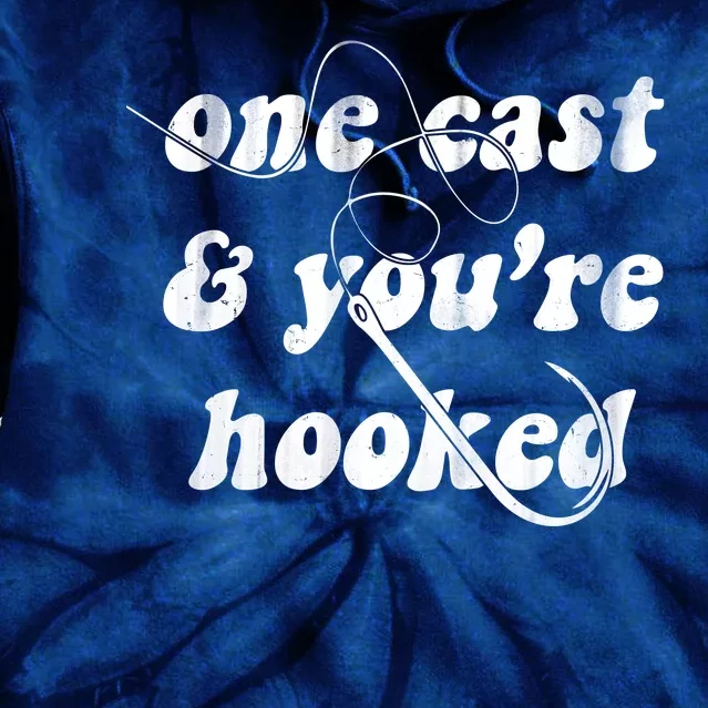 One Cast And Youre Hooked Fishing Tie Dye Hoodie