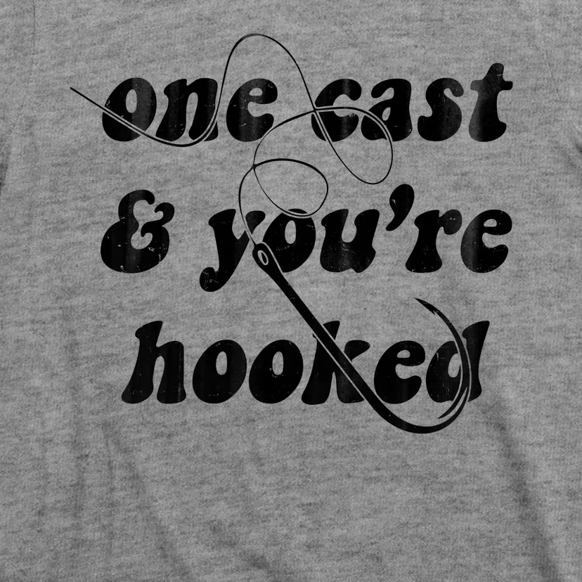 One Cast And Youre Hooked Fishing T-Shirt