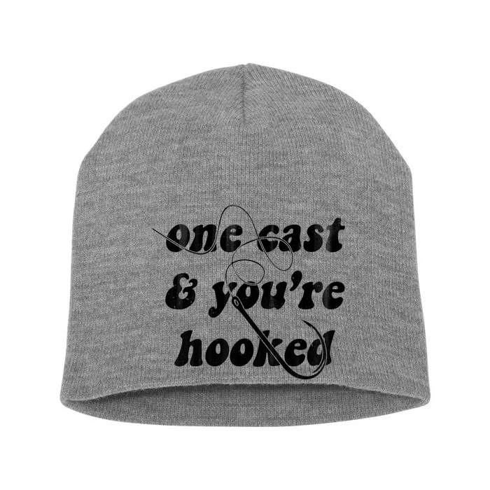 One Cast And Youre Hooked Fishing Short Acrylic Beanie