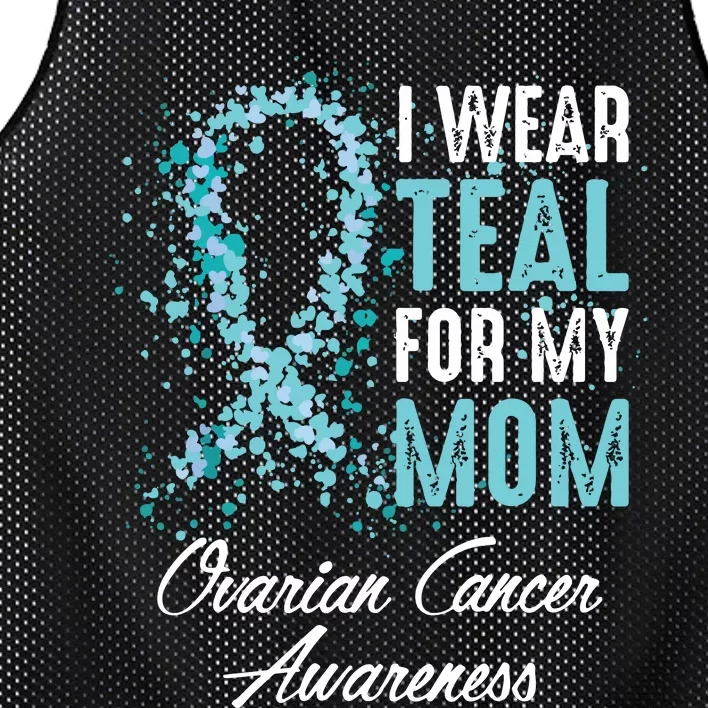 Ovarian Cancer Awareness I Wear Teal For My Mom Mother Mesh Reversible Basketball Jersey Tank