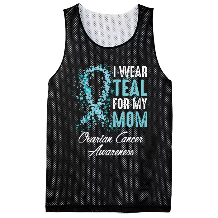 Ovarian Cancer Awareness I Wear Teal For My Mom Mother Mesh Reversible Basketball Jersey Tank