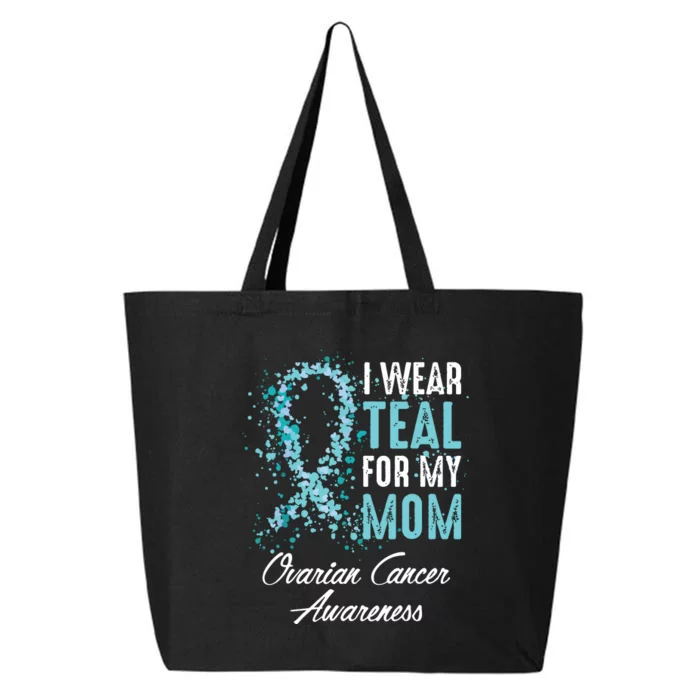 Ovarian Cancer Awareness I Wear Teal For My Mom Mother 25L Jumbo Tote