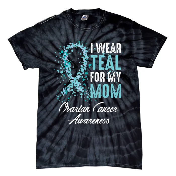 Ovarian Cancer Awareness I Wear Teal For My Mom Mother Tie-Dye T-Shirt