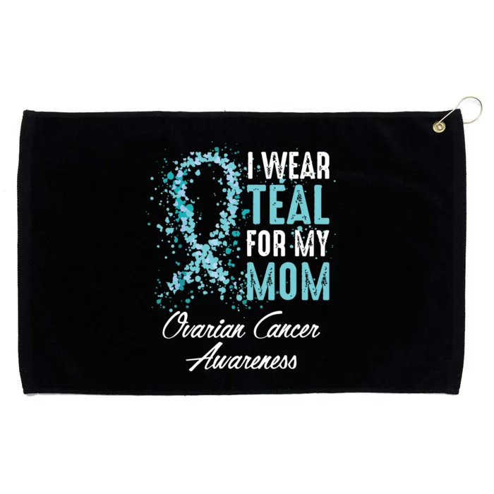 Ovarian Cancer Awareness I Wear Teal For My Mom Mother Grommeted Golf Towel