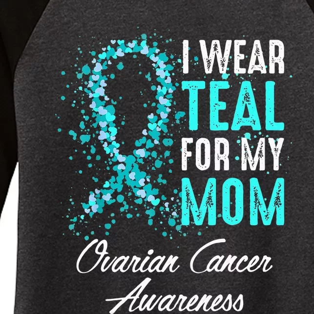 Ovarian Cancer Awareness I Wear Teal For My Mom Mother Women's Tri-Blend 3/4-Sleeve Raglan Shirt