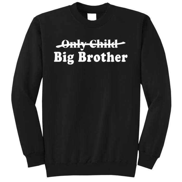 Only Child Big Brother Pregnancy Tall Sweatshirt