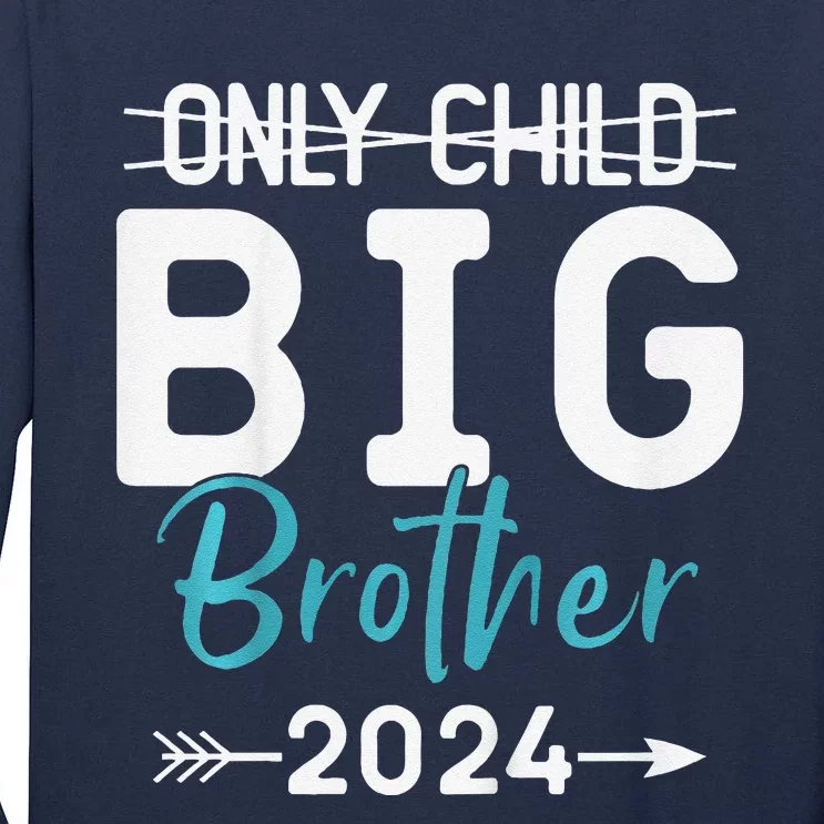 Only Child Big Brother 2024 Promoted To Big Brother 2024 Tall Long Sleeve T-Shirt