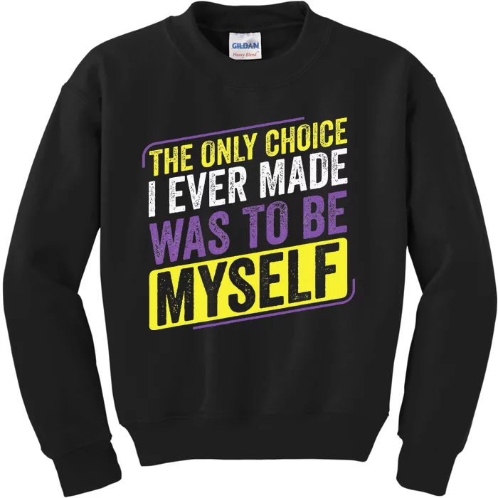 Only Choice Be Myself Lgbt Enby Non Binary Flag Kids Sweatshirt