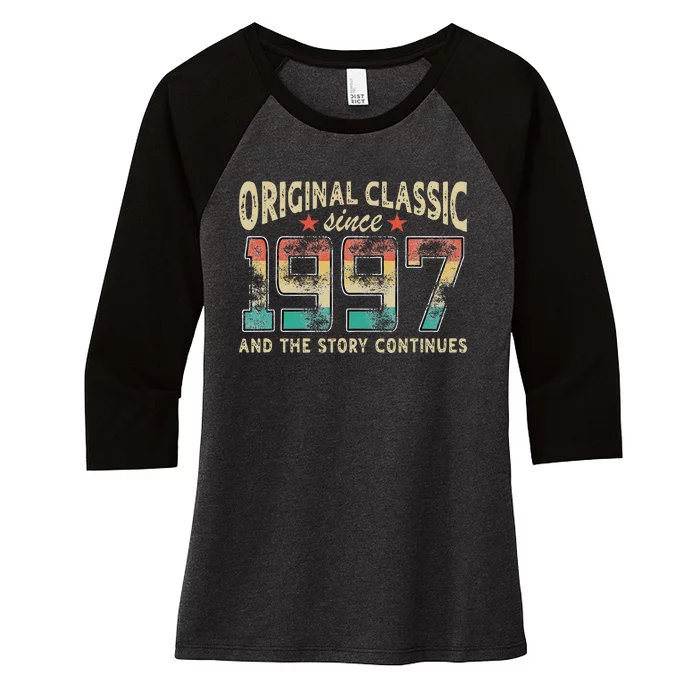 Original Classic Born 1997 And The Story Continues Birthday Women's Tri-Blend 3/4-Sleeve Raglan Shirt