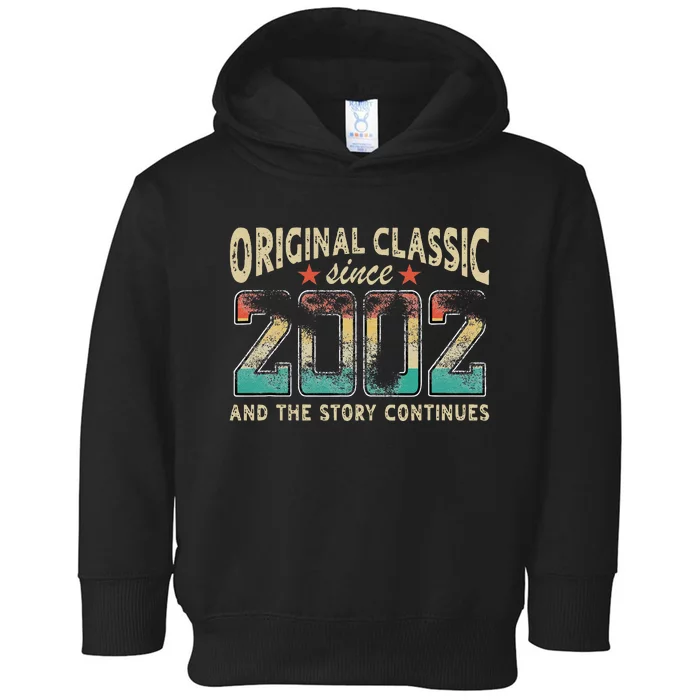 Original Classic Born 2002 And The Story Continues Birthday Toddler Hoodie