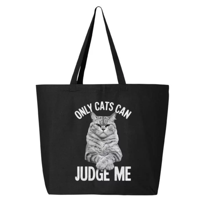 Only Cats Can Judge Me Funny Cat Lovers Design Funny Kitty 25L Jumbo Tote