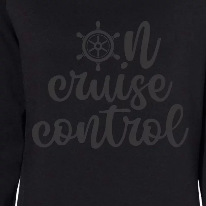 On Cruise Control Cool Boat Vacation Womens California Wash Sweatshirt