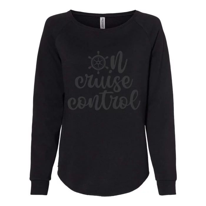 On Cruise Control Cool Boat Vacation Womens California Wash Sweatshirt