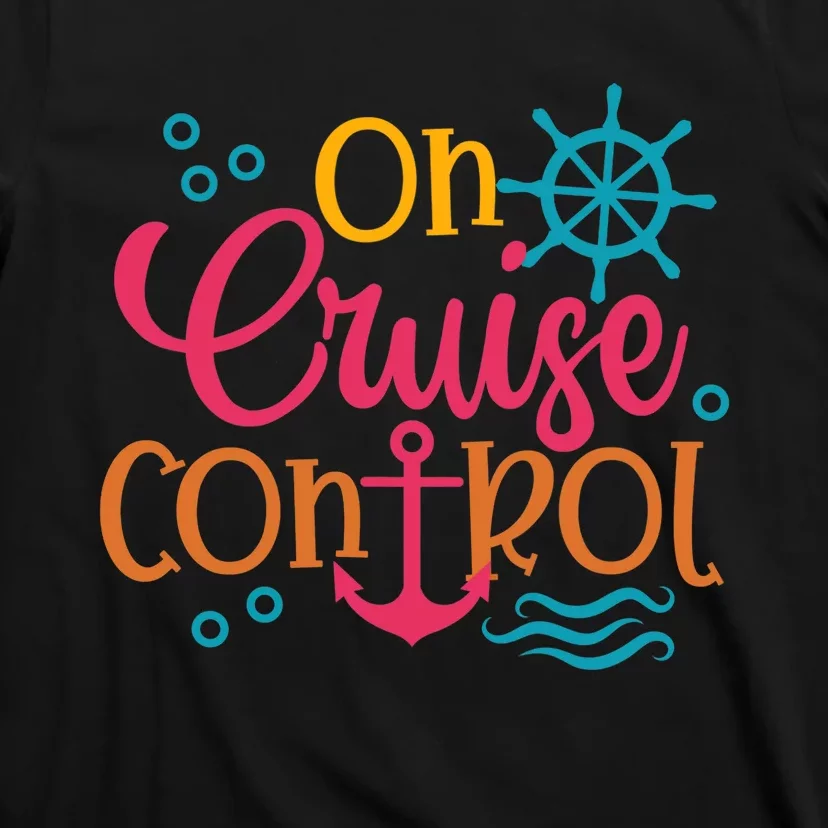 On Cruise Controls Family Cruise Trip Vacation Summer Beach T-Shirt