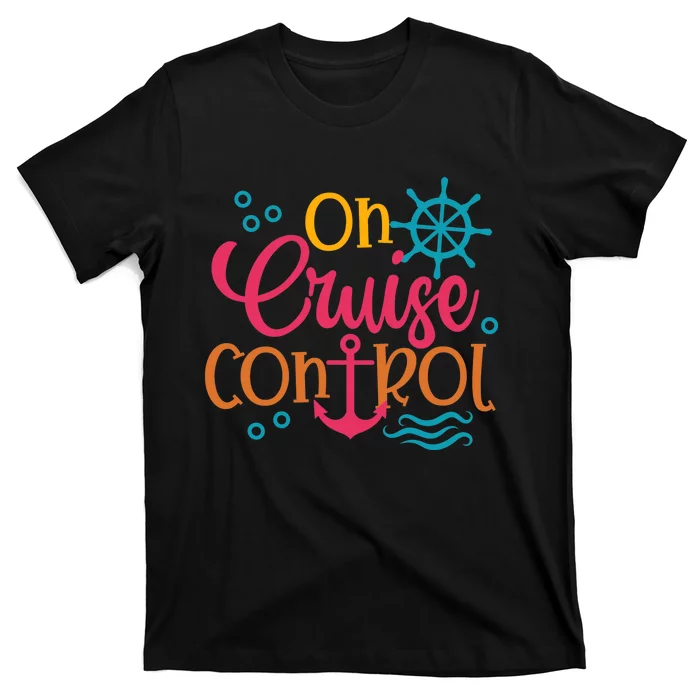 On Cruise Controls Family Cruise Trip Vacation Summer Beach T-Shirt