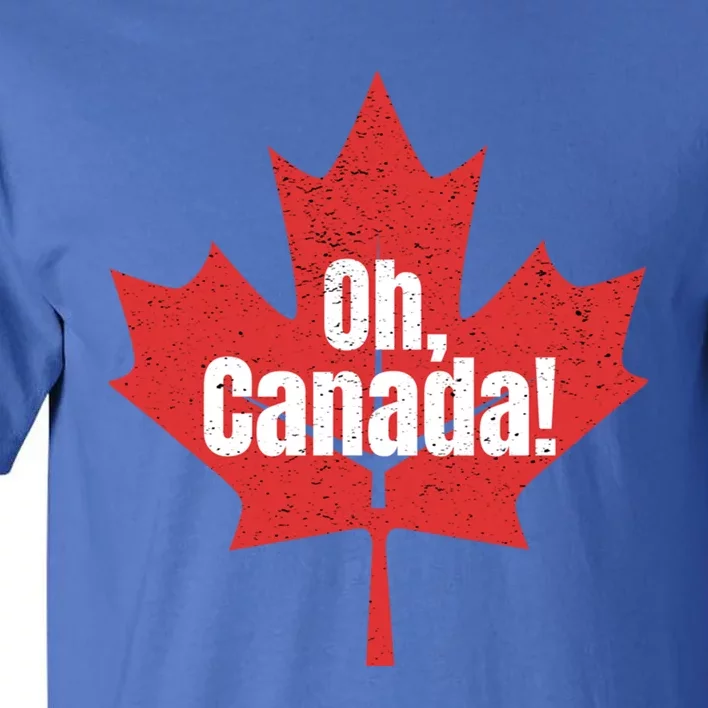 Oh Canada Canadian Pride Maple Leaf National Day Distressed Gift Tall T-Shirt